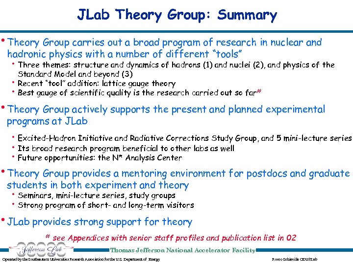 JLab Theory Group: Summary • Theory Group carries out a broad program of research
