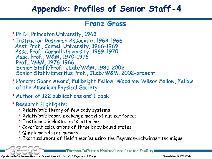Appendix: Profiles of Senior Staff-4 Franz Gross • Ph. D. , Princeton University, 1963