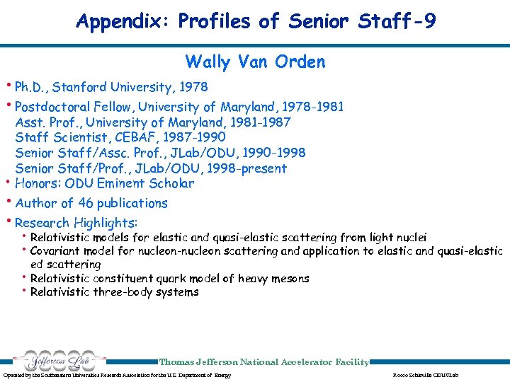 Appendix: Profiles of Senior Staff-9 Wally Van Orden • Ph. D. , Stanford University,