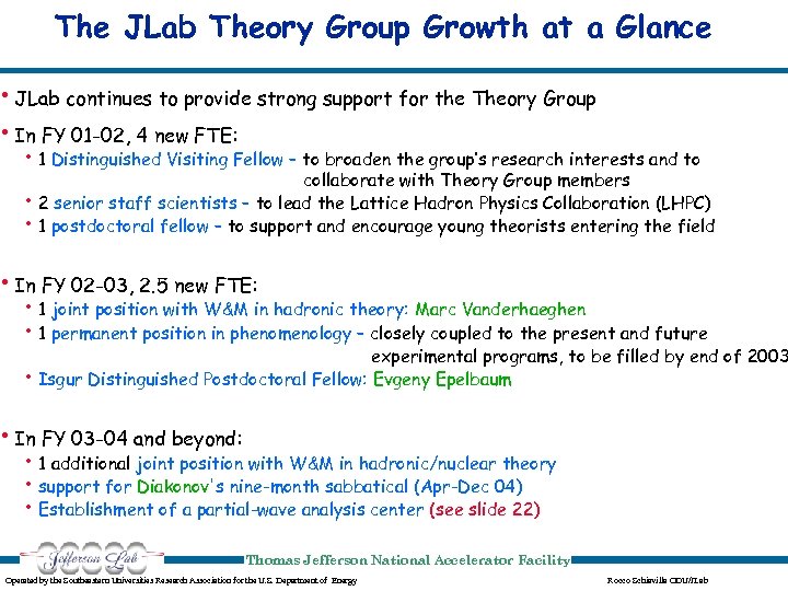 The JLab Theory Group Growth at a Glance • JLab continues to provide strong