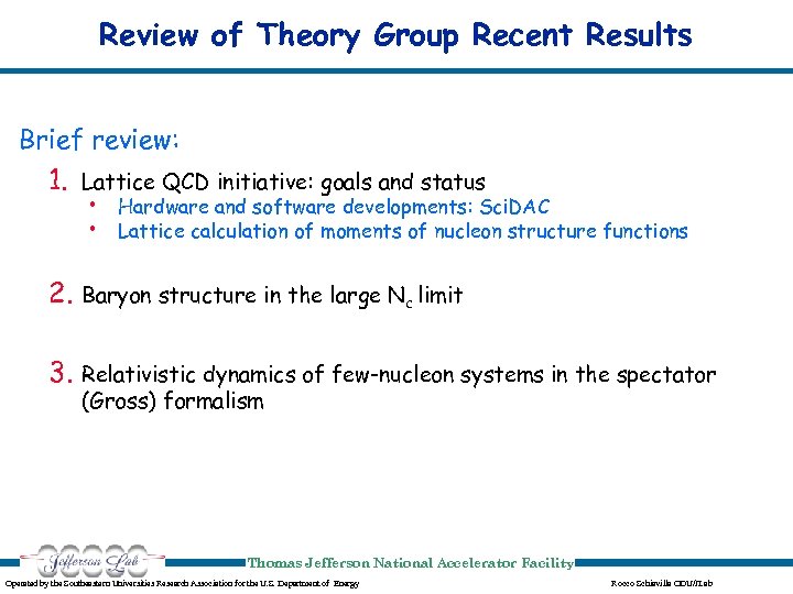 Review of Theory Group Recent Results Brief review: 1. Lattice QCD initiative: goals and