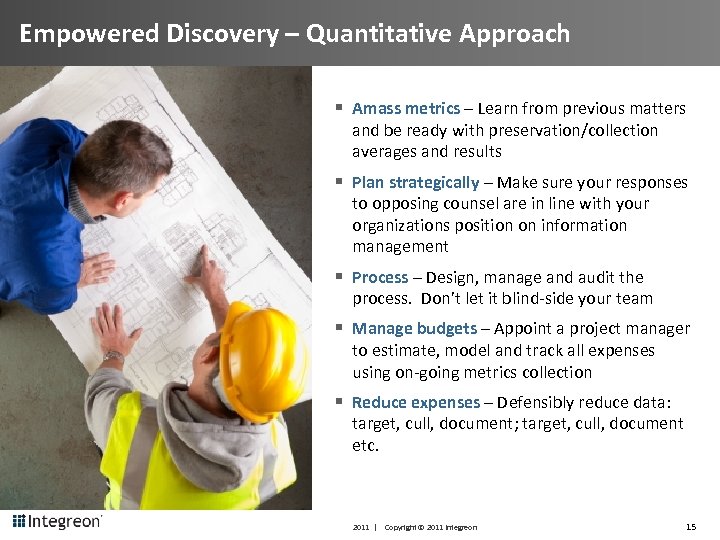 Empowered Discovery – Quantitative Approach § Amass metrics – Learn from previous matters and