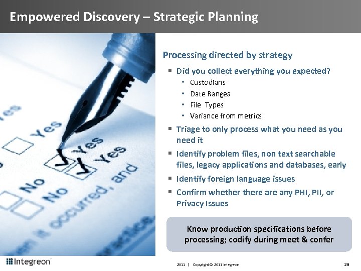 Empowered Discovery – Strategic Planning Processing directed by strategy § Did you collect everything