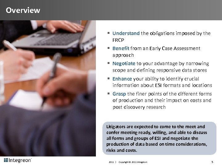 Overview § Understand the obligations imposed by the FRCP § Benefit from an Early