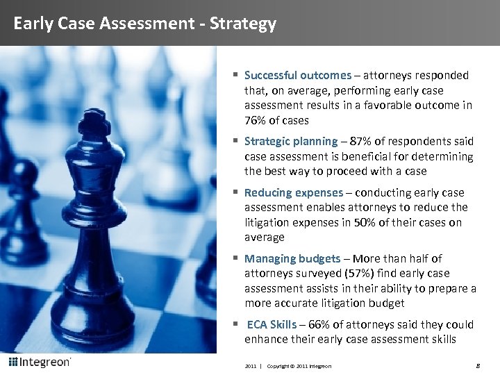 Early Case Assessment - Strategy § Successful outcomes – attorneys responded that, on average,