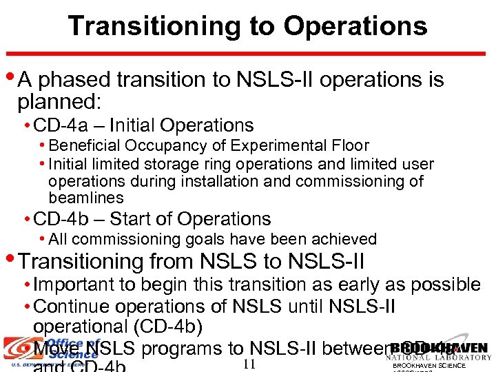 Transitioning to Operations • A phased transition to NSLS-II operations is planned: • CD-4