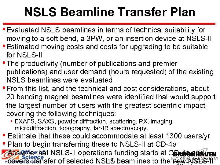 NSLS Beamline Transfer Plan • Evaluated NSLS beamlines in terms of technical suitability for