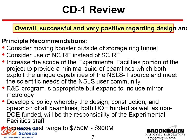 CD-1 Review Overall, successful and very positive regarding design and Principle Recommendations: • Consider