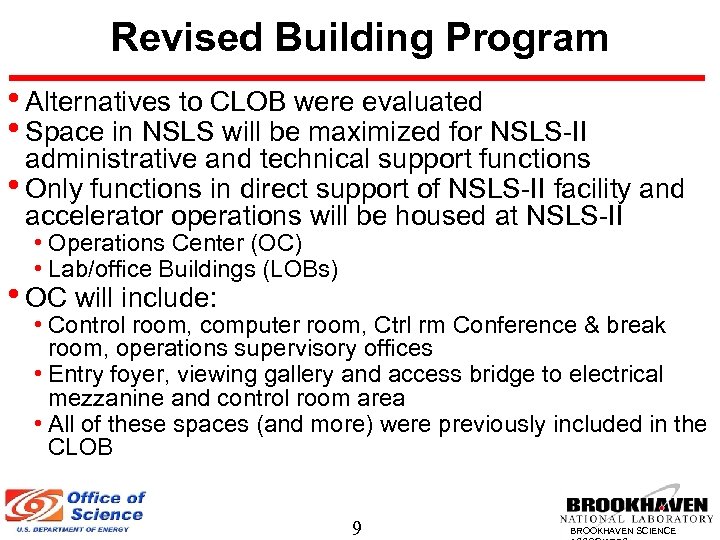 Revised Building Program • Alternatives to CLOB were evaluated • Space in NSLS will