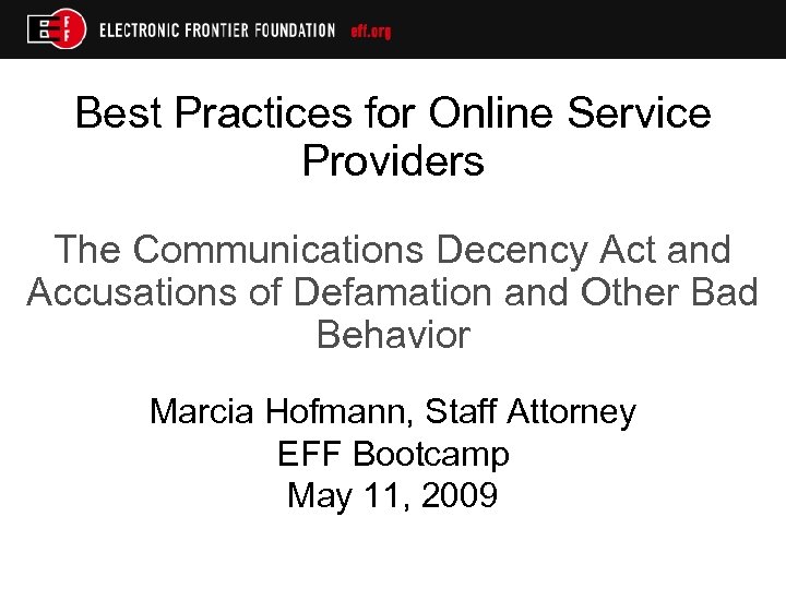 Best Practices for Online Service Providers The Communications Decency Act and Accusations of Defamation
