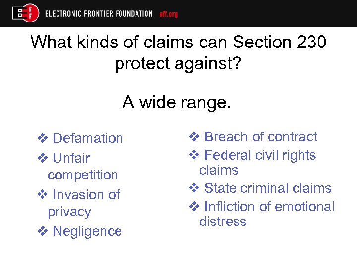 What kinds of claims can Section 230 protect against? A wide range. v Defamation