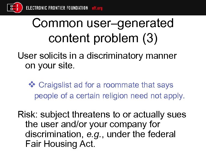 Common user–generated content problem (3) User solicits in a discriminatory manner on your site.