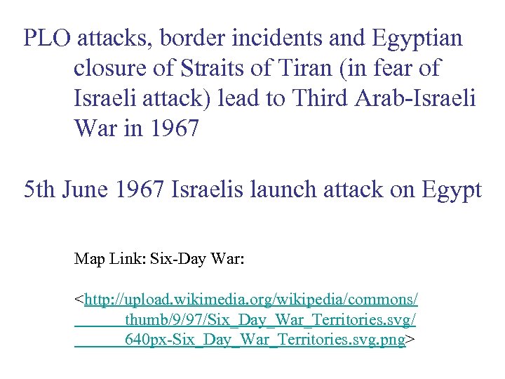 PLO attacks, border incidents and Egyptian closure of Straits of Tiran (in fear of