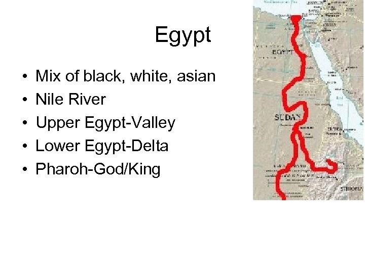 Egypt • • • Mix of black, white, asian Nile River Upper Egypt-Valley Lower
