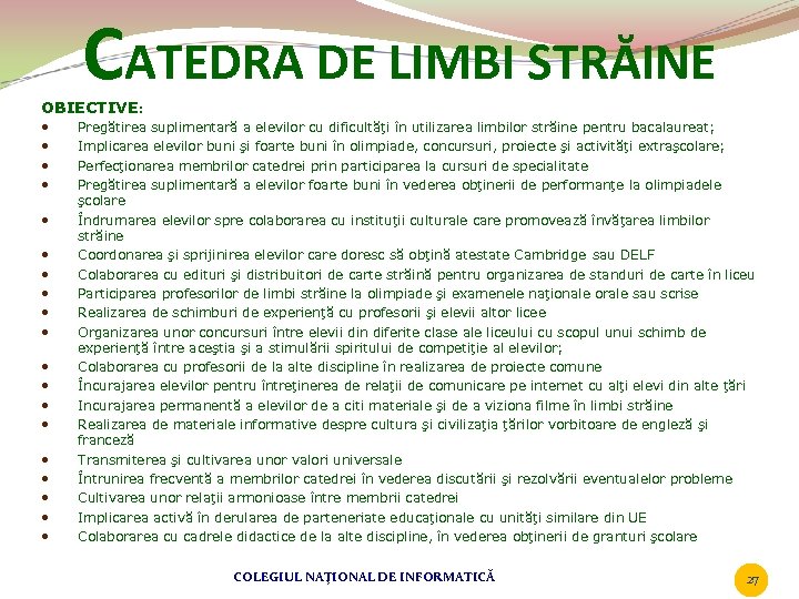 CATEDRA DE LIMBI STRĂINE OBIECTIVE: • • • • • Pregătirea suplimentară a elevilor