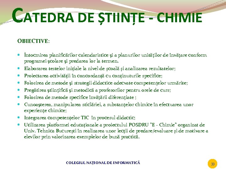 CATEDRA DE ȘTIINȚE - CHIMIE OBIECTIVE: Întocmirea planificărilor calendaristice şi a planurilor unităţilor de