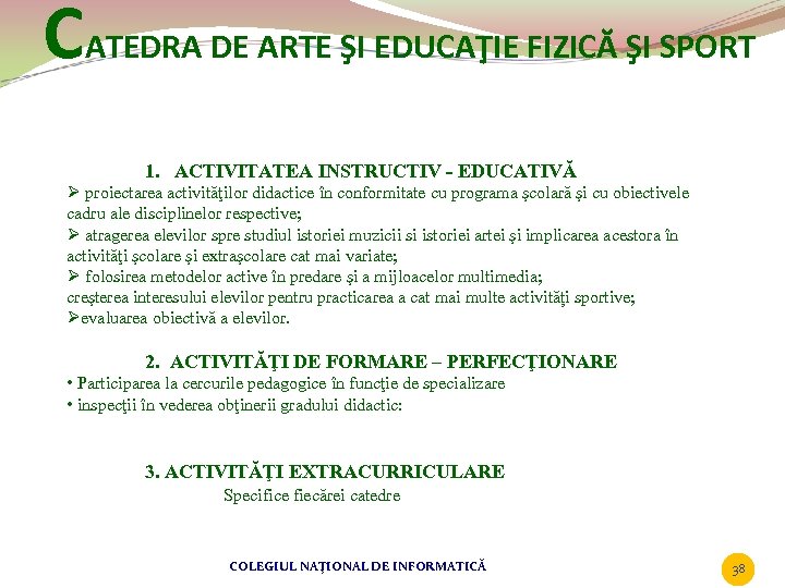 CATEDRA DE ARTE ŞI EDUCAŢIE FIZICĂ ŞI SPORT 1. ACTIVITATEA INSTRUCTIV - EDUCATIVĂ Ø