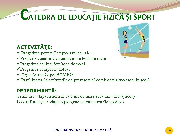 CATEDRA DE EDUCAŢIE FIZICĂ ŞI SPORT ACTIVITĂŢI: ü Pregătirea pentru Campionatul de şah üPregătirea