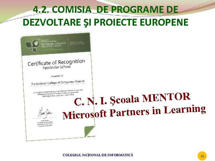 4. 2. COMISIA DE PROGRAME DE DEZVOLTARE ŞI PROIECTE EUROPENE Şcoala MENTOR C. N.