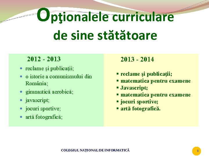 Opţionalele curriculare de sine stătătoare 2012 - 2013 - 2014 reclame şi publicaţii; o