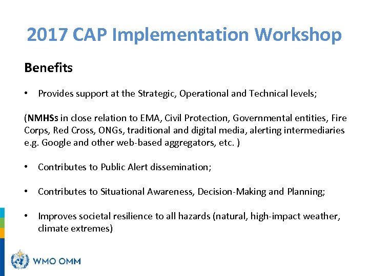 2017 CAP Implementation Workshop Benefits • Provides support at the Strategic, Operational and Technical