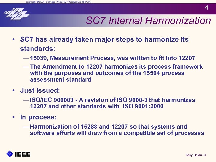 Copyright © 2004, Software Productivity Consortium NFP, Inc. 4 SC 7 Internal Harmonization •