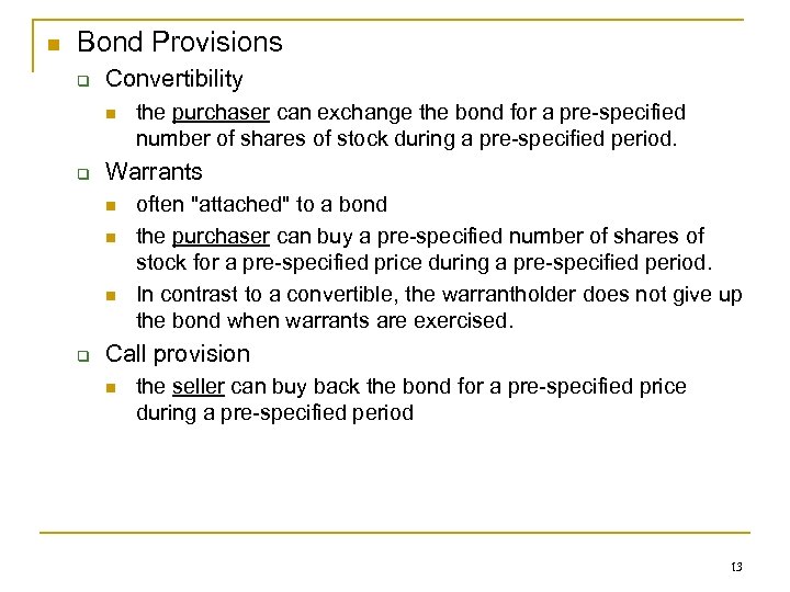 n Bond Provisions q Convertibility n q Warrants n n n q the purchaser