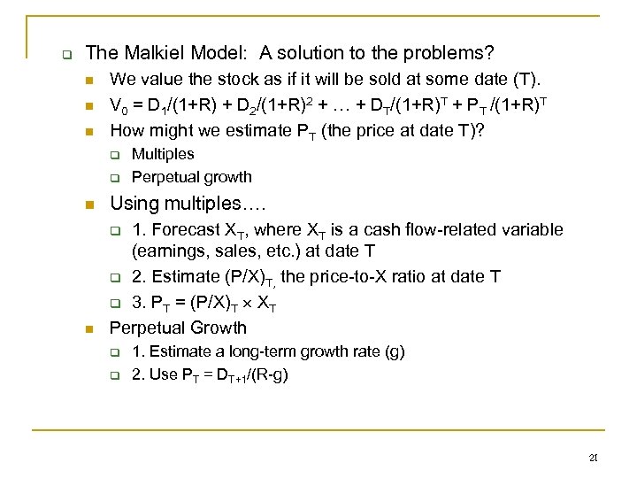 q The Malkiel Model: A solution to the problems? n n n We value