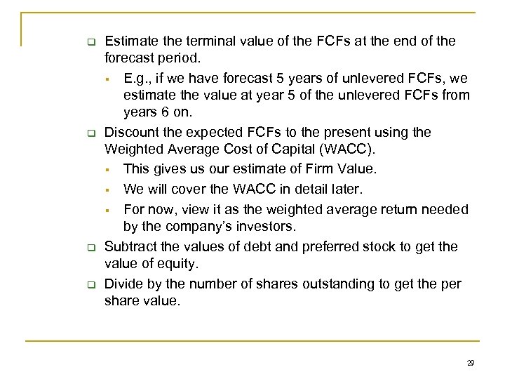 q q Estimate the terminal value of the FCFs at the end of the