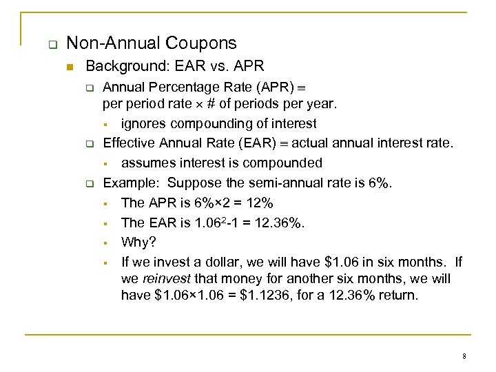 q Non-Annual Coupons n Background: EAR vs. APR q q q Annual Percentage Rate