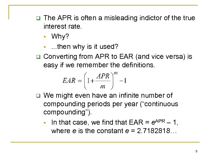 q q q The APR is often a misleading indictor of the true interest