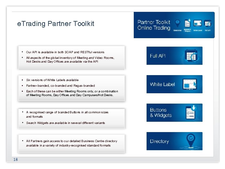e. Trading Partner Toolkit • • Our API is available in both SOAP and