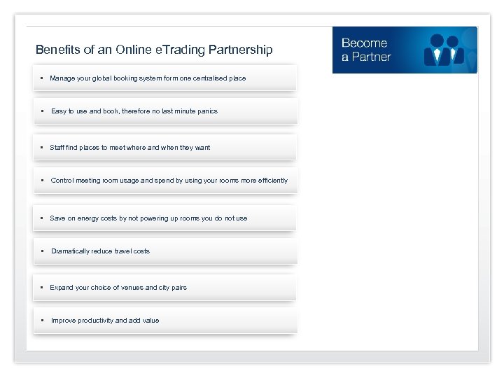 Benefits of an Online e. Trading Partnership • Manage your global booking system form