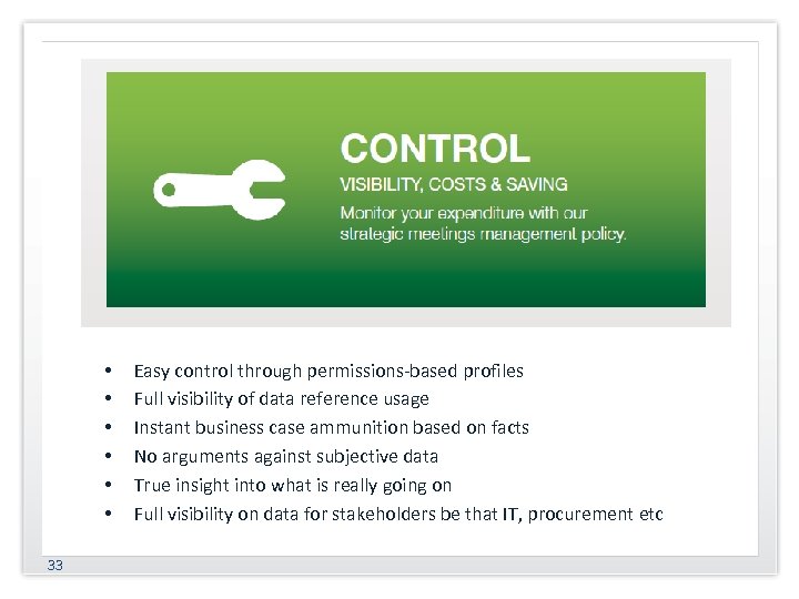  • • • 33 Easy control through permissions-based profiles Full visibility of data