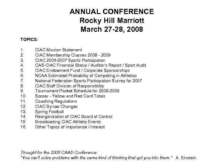ANNUAL CONFERENCE Rocky Hill Marriott March 27 -28, 2008 TOPICS: 1. 2. 3. 4.