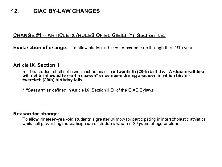 12. CIAC BY-LAW CHANGES CHANGE #1 -- ARTICLE IX (RULES OF ELIGIBILITY), Section II.