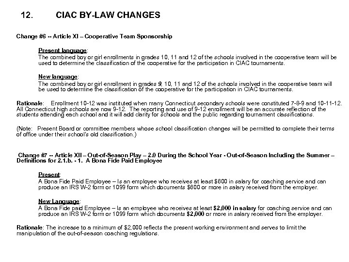 12. CIAC BY-LAW CHANGES Change #6 -- Article XI – Cooperative Team Sponsorship Present