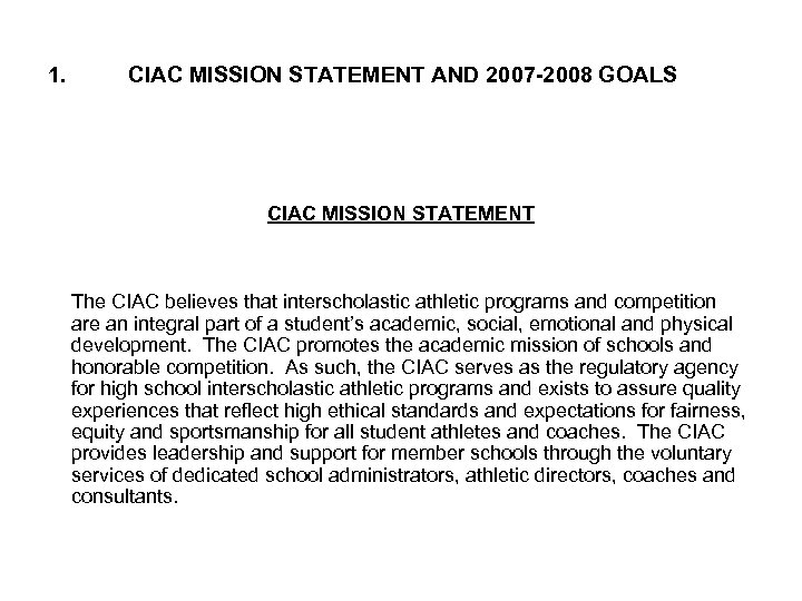 1. CIAC MISSION STATEMENT AND 2007 -2008 GOALS CIAC MISSION STATEMENT The CIAC believes