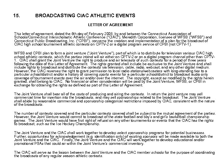 15. BROADCASTING CIAC ATHLETIC EVENTS LETTER OF AGREEMENT This letter of agreement, dated the
