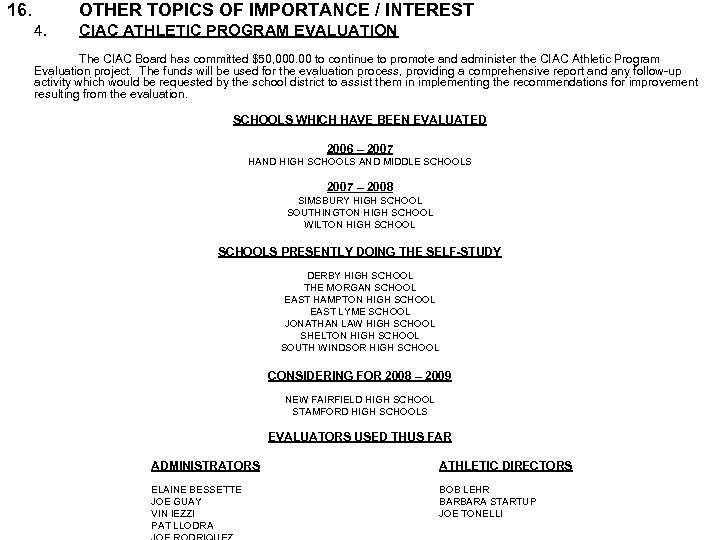 16. OTHER TOPICS OF IMPORTANCE / INTEREST 4. CIAC ATHLETIC PROGRAM EVALUATION The CIAC
