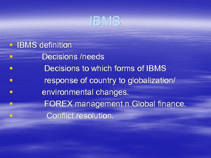 IBMS § IBMS definition § Decisions /needs § Decisions to which forms of IBMS