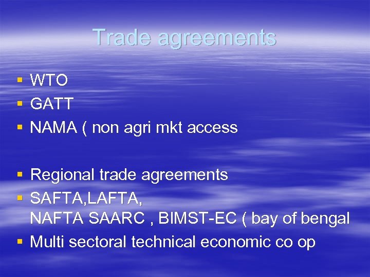 Trade agreements § § § WTO GATT NAMA ( non agri mkt access §