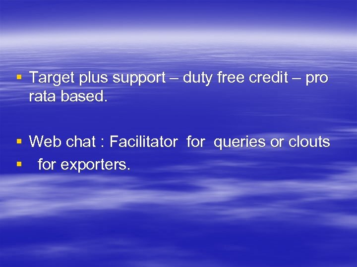 § Target plus support – duty free credit – pro rata based. § Web