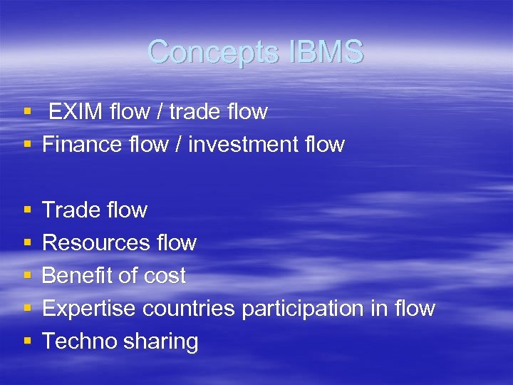 Concepts IBMS § EXIM flow / trade flow § Finance flow / investment flow