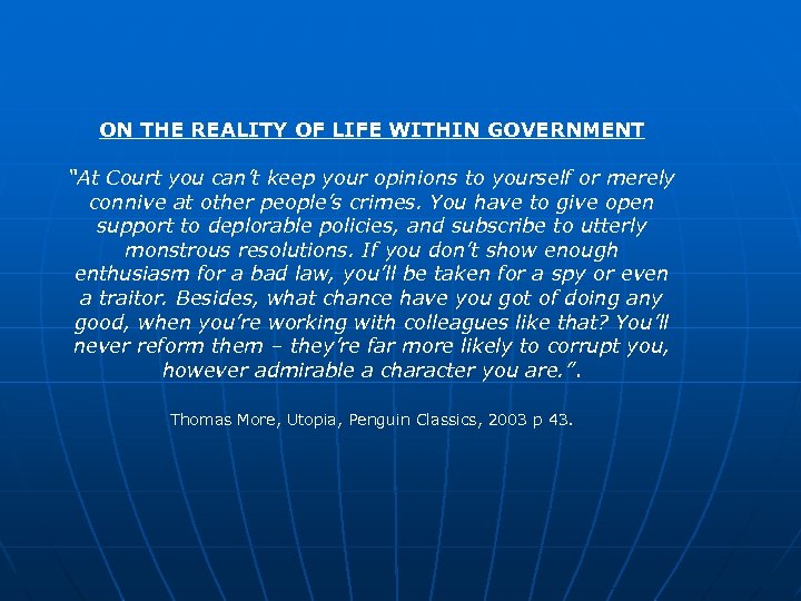 ON THE REALITY OF LIFE WITHIN GOVERNMENT “At Court you can’t keep your opinions