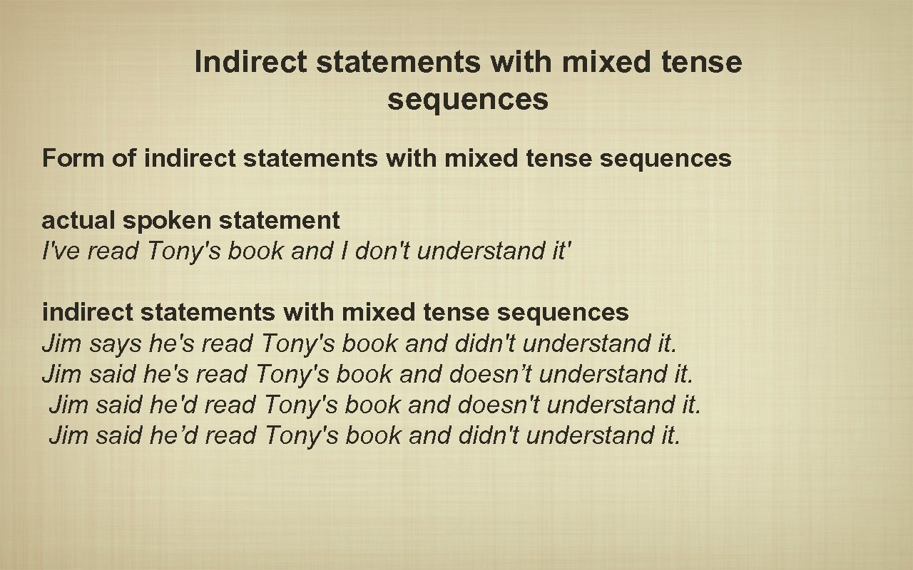 Indirect statements with mixed tense sequences Form of indirect statements with mixed tense sequences