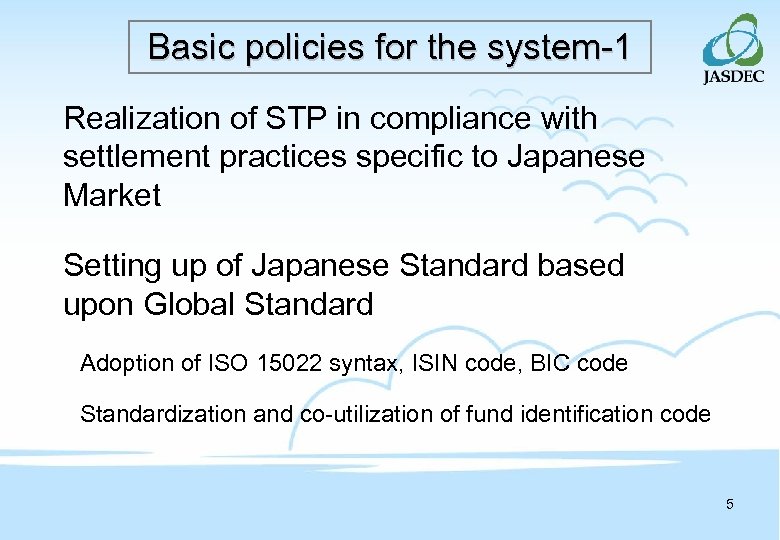 Basic policies for the system-1 Realization of STP in compliance with settlement practices specific