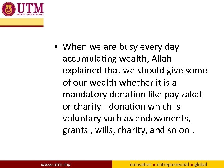  • When we are busy every day accumulating wealth, Allah explained that we