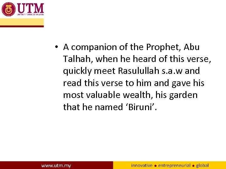  • A companion of the Prophet, Abu Talhah, when he heard of this