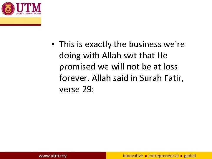  • This is exactly the business we're doing with Allah swt that He